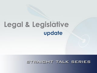 Legal & Legislative
update
 