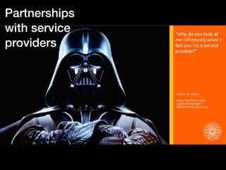 Partnerships 
with service
providers
 