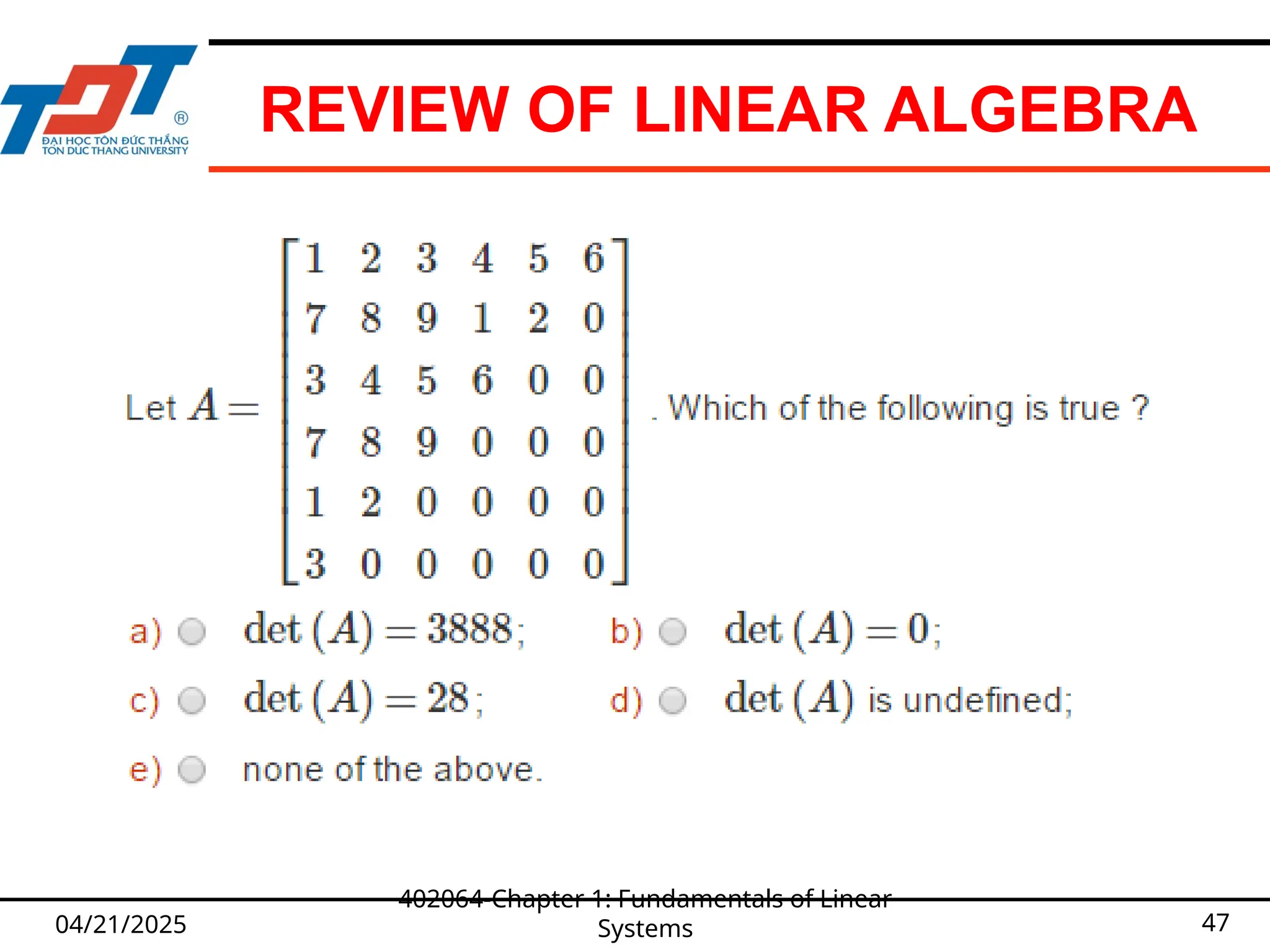 REVIEW OF LINEAR ALGEBRA
04/21/2025
402064-Chapter 1: Fundamentals of Linear
Systems 47
 
