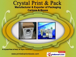 Manufacturer & Exporter of Packaging
         Cartons & Boxes
 