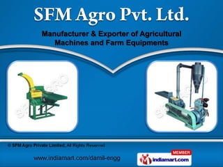 Manufacturer & Exporter of Agricultural
   Machines and Farm Equipments
 