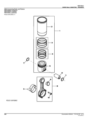 04B Motor
0400B Motor 6068HT062 - RE526223
4834 Connecting Rods and Pistons
4834 Bielles et pistons
4834 Bielas e Pistões
4834 Biela y pistones
RE522135PCDB02 A.1
226 Escavadeira 250GLC PC10217P (F.1)
ST21552(B.1)
 