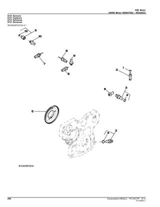 04B Motor
0400B Motor 6068HT062 - RE526223
6721 Sensors
6721 Capteurs
6721 Sensores
6721 Sensores
RE526028PCDC04 A.1
248 Escavadeira 250GLC PC10217P (F.1)
ST21568(B.1)
 
