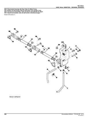 04C Motor
0400C Motor 6068HT062 - RE549584, RE554435
3917 Thermostat Housing, By Pass Tube To Water Pump
3917 Boîtier de thermostat, tube de dérivation vers pompe à eau
3917 Carcaça do Termostato, Tubo de Desvio para Bomba de Água
3917 Caja de termostato, tubo de derivación a bomba de agua
RE522133PCDE02 A.1
300 Escavadeira 250GLC PC10217P (F.1)
ST21543(B.1)
 