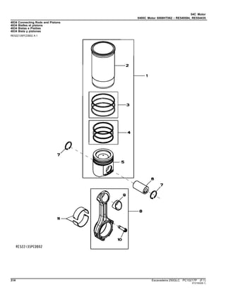 04C Motor
0400C Motor 6068HT062 - RE549584, RE554435
4834 Connecting Rods and Pistons
4834 Bielles et pistons
4834 Bielas e Pistões
4834 Biela y pistones
RE522135PCDB02 A.1
314 Escavadeira 250GLC PC10217P (F.1)
ST21552(B.1)
 