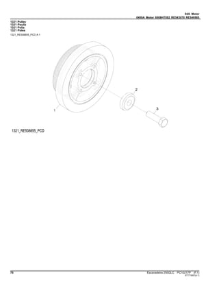 04A Motor
0400A Motor 6068HT082 RE543070 RE549585
1321 Pulley
1321 Poulie
1321 Polia
1321 Polea
1321_RE508855_PCD A.1
70 Escavadeira 250GLC PC10217P (F.1)
ST771897(A.1)
 