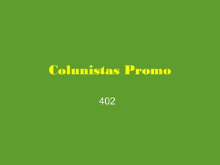 Colunistas Promo
402
 