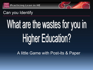 Can you Identify




       A little Game with Post-its & Paper
 