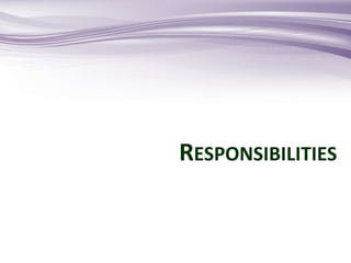 RESPONSIBILITIES
 