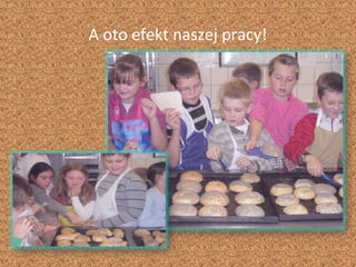 A oto efekt naszej pracy!
 