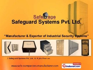 Safeguard Systems Pvt. Ltd.

“Manufacturer & Exporter of Industrial Security Systems”
 
