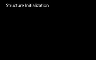 Structure Initialization
 