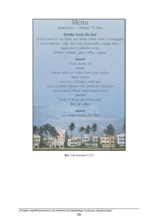 „Projekt współfinansowany ze środków Europejskiego Funduszu Społecznego”
39
Rys. 2 do ćwiczenia 7 [17]
 