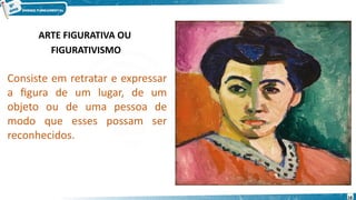 Consiste em retratar e expressar
a figura de um lugar, de um
objeto ou de uma pessoa de
modo que esses possam ser
reconhecidos.
ARTE FIGURATIVA OU
FIGURATIVISMO
18
 