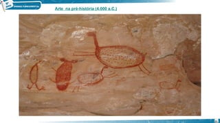 Arte na pré-história (4.000 a.C.)
21
 