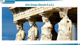 Arte Grega (Século 9 a.C.)
24
 