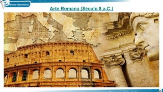 Arte Romana (Século 8 a.C.)
25
 