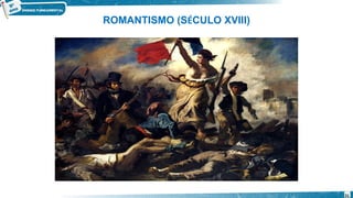 ROMANTISMO (SÉCULO XVIII)
31
 