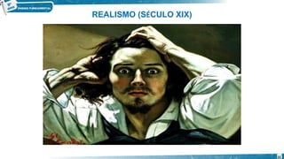 REALISMO (SÉCULO XIX)
32
 