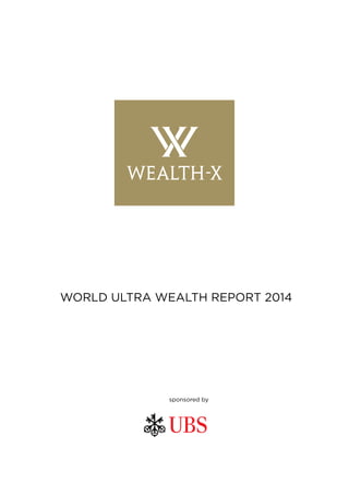 WORLD ULTRA WEALTH REPORT 2014
 
