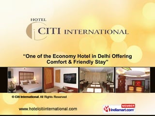 “ One of the Economy Hotel in Delhi Offering Comfort & Friendly Stay” 