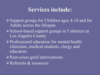 Largest Non-profit Grief Support Center serving Los Angeles County