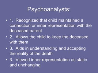 Gerry Doran and Nancy Hansen  (2002)Eight ways Mexican American families maintain bonds after the death of a child:Dreams		Storytelling	Keepsakes		Sense of presenceFaith based connectionsProximity Connections7.  On-going rituals8.  Pictorial remembrances