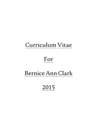 Curriculum Vitae
For
Bernice AnnClark
2015
 