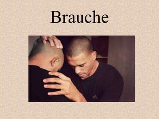 Brauche
 
