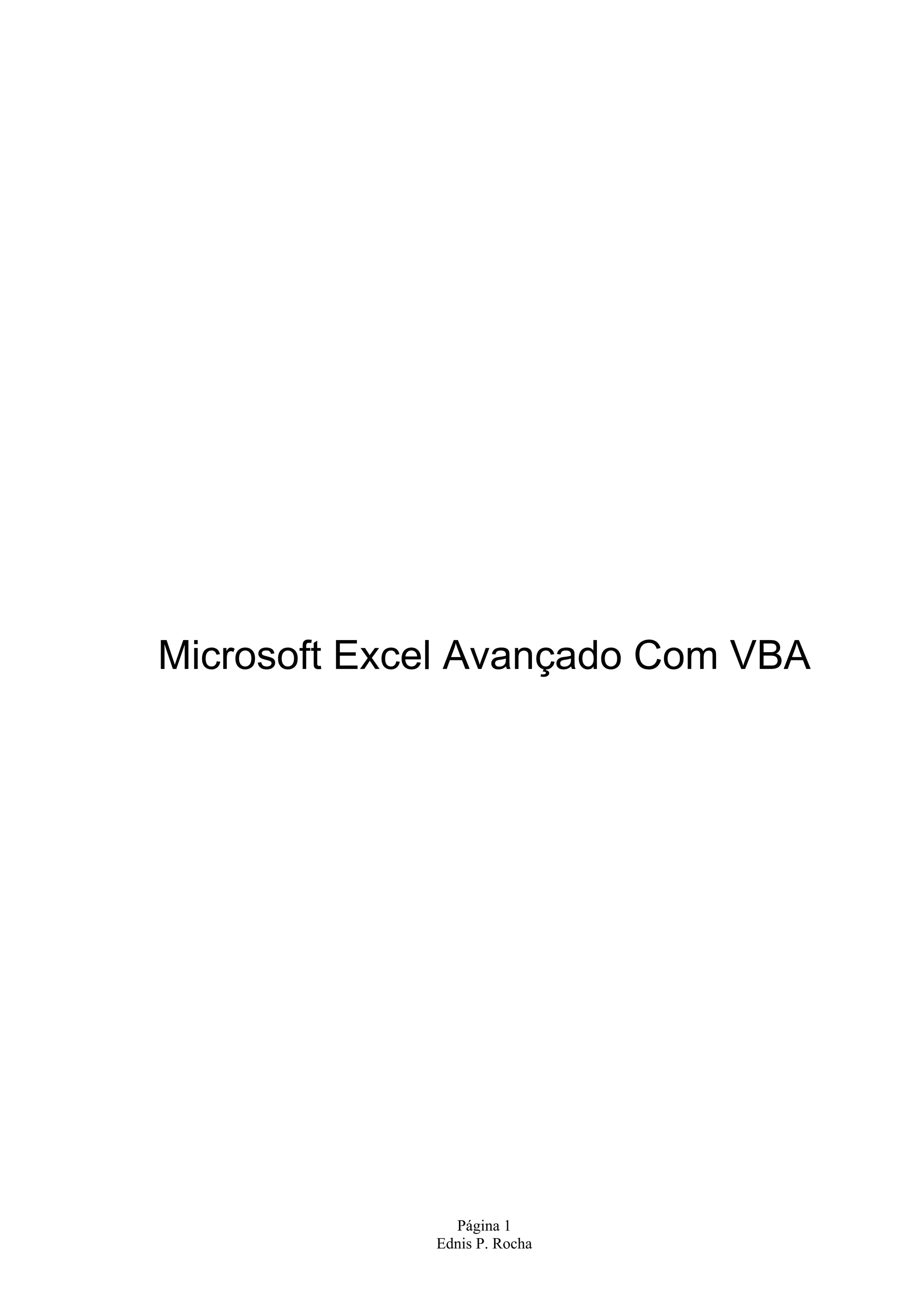 Página 1 Ednis P. Rocha Microsoft Excel Avançado Com VBA 