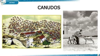 CANUDOS
26
 
