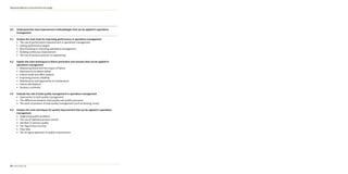 4.0 Understand the main improvement methodologies that can be applied in operations
management
4.1 Analyse the main tools for improving performance in operations management
• The use of performance measurement in operations management
• Setting performance targets
• Benchmarking in improving operations management
• Building continuous improvement
• The use of business process re-engineering
4.2 Explain the main techniques in failure prevention and recovery that can be applied in
operations management
• Measuring failure and the impact of failure
• Mechanisms to detect failure
• Failure mode and eﬀect analysis
• Improving process reliability
• Maintenance and approaches to maintenance
• Failure distributions
• Business continuity
4.3 Evaluate the role of total quality management in operations management
• Approaches to total quality management
• The diﬀerences between total quality and quality assurance
• The work of pioneers of total quality management (such as Deming, Juran)
4.4 Analyse the main techniques for quality improvement that can be applied in operations
management
• Diagnosing quality problems
• The use of statistical process control
• Variation in process quality
• The Taguchi loss function
• Poka Yoke
• The six sigma approach to quality improvement
34
Advanced diploma in procurement and supply
 