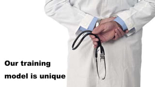 Our training
model is unique
 