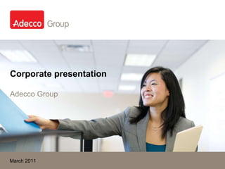 Corporate presentation Adecco Group March 2011 