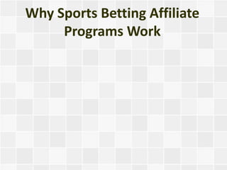 Why Sports Betting Affiliate
     Programs Work
 