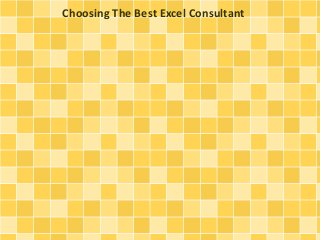 Choosing The Best Excel Consultant
 