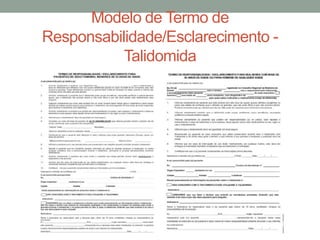 Modelo de Termo de
Responsabilidade/Esclarecimento -
Talidomida
 