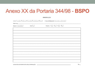 Anexo XX da Portaria 344/98 - BSPO
 