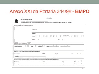 Anexo XXI da Portaria 344/98 - BMPO
 