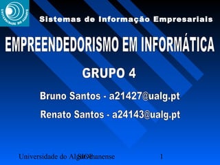 Universidade do AlgarveSIOlhanense 1
Sistemas de Informação Empresariais
 