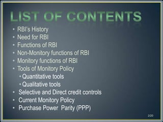 • RBI’s History
• Need for RBI
• Functions of RBI
• Non-Monitory functions of RBI
• Monitory functions of RBI
• Tools of M...