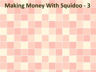 Making Money With Squidoo - 3
 