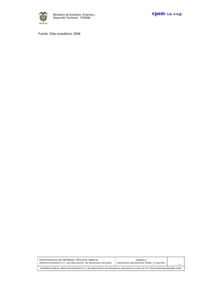 CONSTRUCCION DE CRITERIOS TÉCNICOS PARA ELCONSTRUCCION DE CRITERIOS TÉCNICOS PARA ELCONSTRUCCION DE CRITERIOS TÉCNICOS PARA ELCONSTRUCCION DE CRITERIOS TÉCNICOS PARA EL
APROVECHAMIENTO Y VALORAPROVECHAMIENTO Y VALORAPROVECHAMIENTO Y VALORAPROVECHAMIENTO Y VALORIZACIÓN DE RESIDUOD SÓLIDOS.IZACIÓN DE RESIDUOD SÓLIDOS.IZACIÓN DE RESIDUOD SÓLIDOS.IZACIÓN DE RESIDUOD SÓLIDOS.
Manual 3:Manual 3:Manual 3:Manual 3:
RESIDUOS ORGÁNICOS, PAPEL Y CARTÓN.RESIDUOS ORGÁNICOS, PAPEL Y CARTÓN.RESIDUOS ORGÁNICOS, PAPEL Y CARTÓN.RESIDUOS ORGÁNICOS, PAPEL Y CARTÓN.
- 26 -
PRIMERA PARTE: APROVECHAMIENTO Y VALORIZACIÓN DE RESIDUOS ORGANICOS CON ALTAPRIMERA PARTE: APROVECHAMIENTO Y VALORIZACIÓN DE RESIDUOS ORGANICOS CON ALTAPRIMERA PARTE: APROVECHAMIENTO Y VALORIZACIÓN DE RESIDUOS ORGANICOS CON ALTAPRIMERA PARTE: APROVECHAMIENTO Y VALORIZACIÓN DE RESIDUOS ORGANICOS CON ALTA TASA DE BIODEGRADBILIDADTASA DE BIODEGRADBILIDADTASA DE BIODEGRADBILIDADTASA DE BIODEGRADBILIDAD
epam s.a. e.s.p.Ministerio de Ambiente, Vivienda y
Desarrollo Territorial - FONAM -
Fuente: Esta consultoría. 2008
 