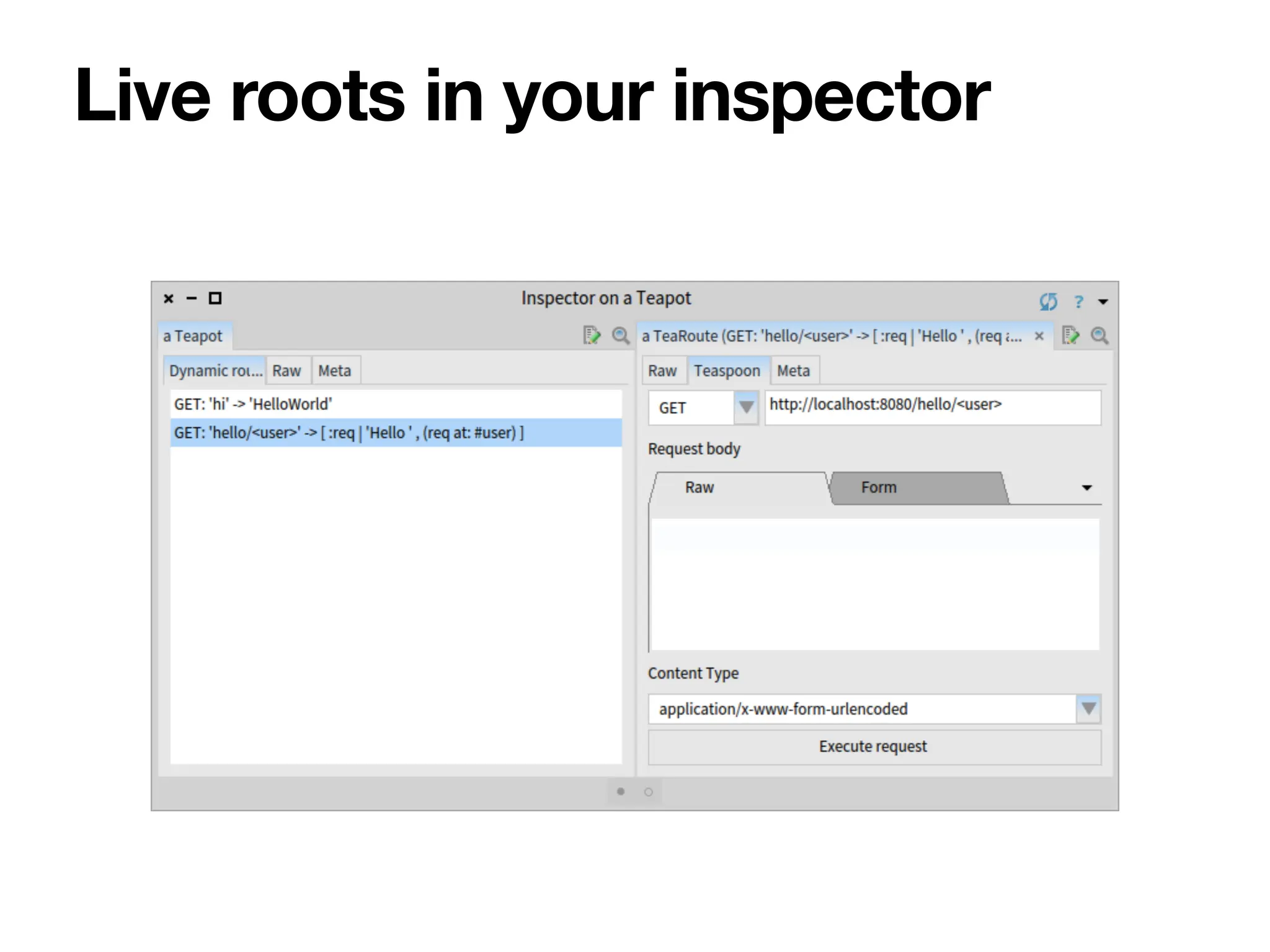 Live roots in your inspector
 