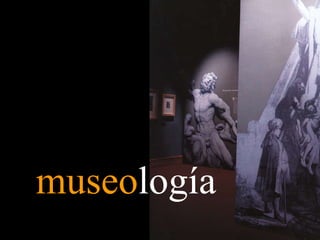 museología
 