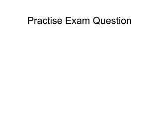 Practise Exam Question 
