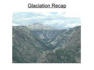 Glaciation Recap 