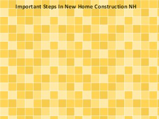 Important Steps In New Home Construction NH
 