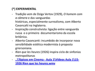 Encenação construída:- Circunstância da tomada separada da circunstância do mundo.- Aparece tanto no documentário clássico griersoniano – Night mail (1935) , Harry Watt e Basil Wright – quanto no documentário cabo (TV)Walkingwithdinosaurs (1999), BBC..\Tópicos em Cinema - Aula 1\Vídeos Aula 1\11 - Caminhando com  os dinossauros.wmvThe thin blue line (1988), ErrolMorris..\Tópicos em Cinema - Aula 1\Vídeos Aula 1\12 - The Thin Blue Line.wmv