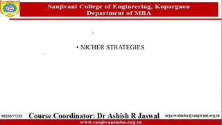 • NICHER STRATEGIES
 